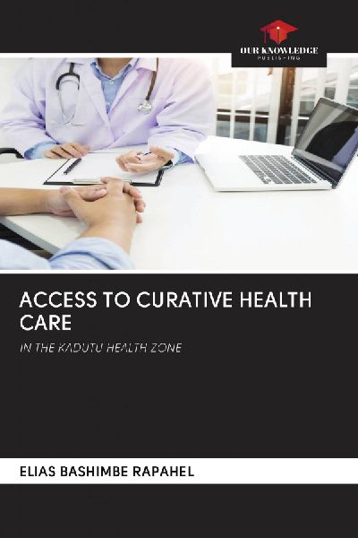 ACCESS TO CURATIVE HEALTH CARE: IN THE KADUTU HEALTH ZONE