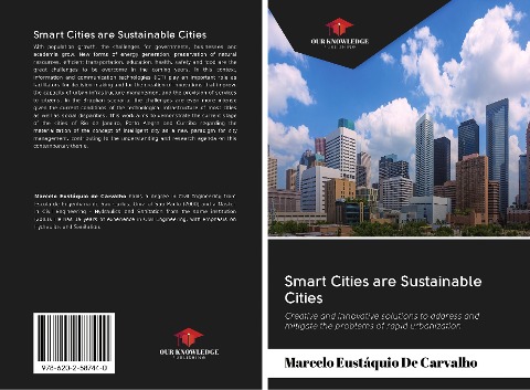 Smart Cities are Sustainable Cities: Creative and innovative solutions to address and mitigate the problems of rapid urbanization