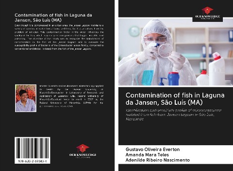 Contamination of fish in Laguna da Jansen, São Luís (MA): Identification and sensitivity profile of microorganisms isolated from fish from Jansen Lagoon in São Luís, Maranhão