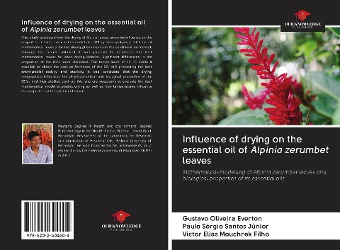 Influence of drying on the essential oil of Alpinia zerumbet leaves: Mathematical modelling of Alpinia zerumbet leaves and biological properties of its essential oils
