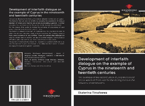 Development of interfaith dialogue on the example of Cyprus in the nineteenth and twentieth centuries: The example of the accentuation during this period shows which of them can be the driving force in the relations of confessions.