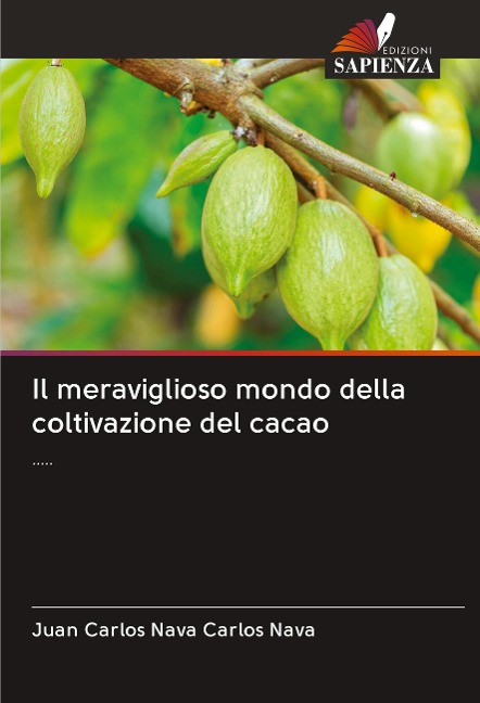 Il meraviglioso mondo della coltivazione del cacao: .....