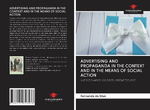 ADVERTISING AND PROPAGANDA IN THE CONTEXT AND IN THE MEANS OF SOCIAL ACTION: LIVE THE SHARING, DO GOOD, SPREAD THE LOVE.