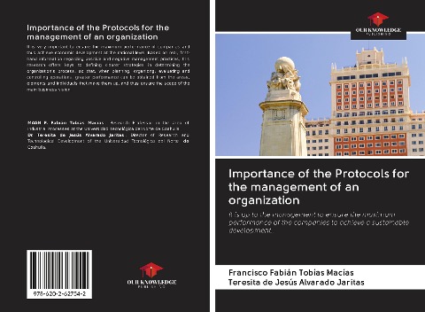 Importance of the Protocols for the management of an organization: It is up to the management to ensure the maximum performance of the companies to achieve a sustainable development...