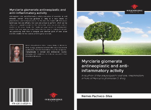 Myrciaria glomerata antineoplastic and anti-inflammatory activity: Evaluation of the antineoplastic and anti-inflammatory activity of Myrciaria glomerata O. Berg