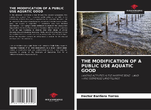 THE MODIFICATION OF A PUBLIC USE AQUATIC GOOD: LANDING ACTIVITIES IN THE MARITIME ZONE - LAND > AND SUBMERGED LAND FILLINGS