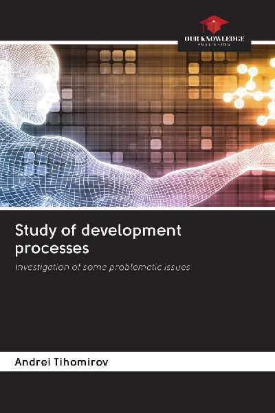 Study of development processes: Investigation of some problematic issues