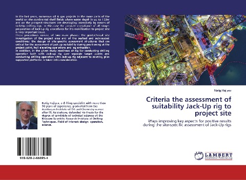 Criteria the assessment of suitability Jack-Up rig to project site: Ways improving key aspects for positive results during the site-specific assessment of Jack-Up rigs
