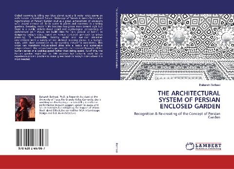 THE ARCHITECTURAL SYSTEM OF PERSIAN ENCLOSED GARDEN: Recognition & Re-creating of the Concept of Persian Garden