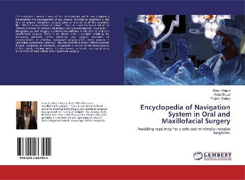 Encyclopedia of Navigation System in Oral and Maxillofacial Surgery: Providing road map for a safe and minimally invasive surgeries.