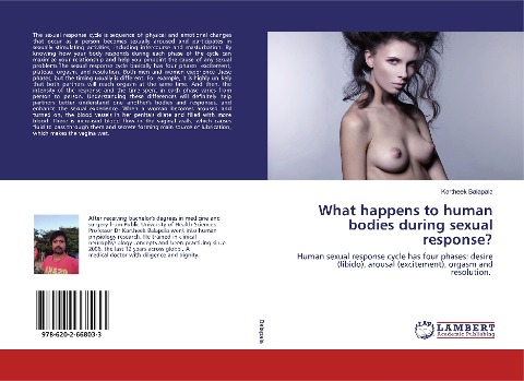 What happens to human bodies during sexual response?: Human sexual response cycle has four phases: desire (libido), arousal (excitement), orgasm and resolution.