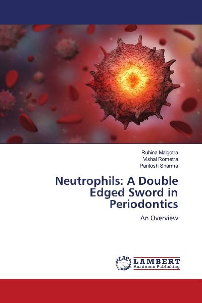 Neutrophils: A Double Edged Sword in Periodontics: An Overview