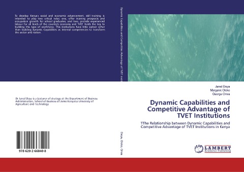 Dynamic Capabilities and Competitive Advantage of TVET Institutions: TThe Relationship between Dynamic Capabilities and Competitive Advantage of TVET Institutions in Kenya