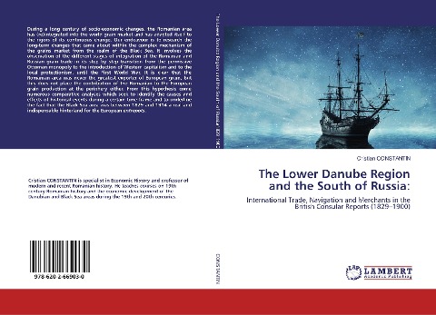 The Lower Danube Region and the South of Russia:: International Trade, Navigation and Merchants in the British Consular Reports (1829-1900)