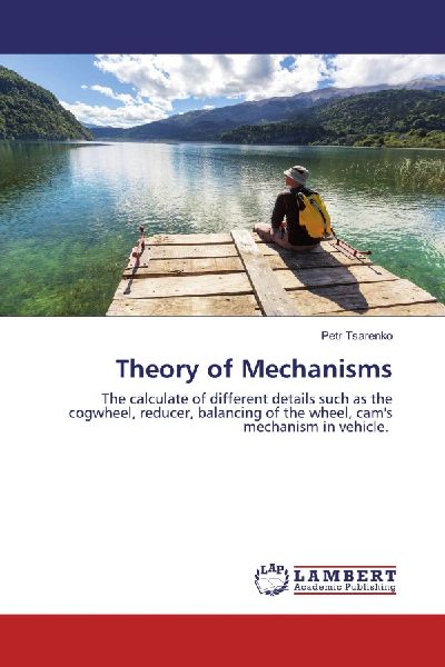 Theory of Mechanisms: The calculate of different details such as the cogwheel, reducer, balancing of the wheel, cams mechanism in vehicle.