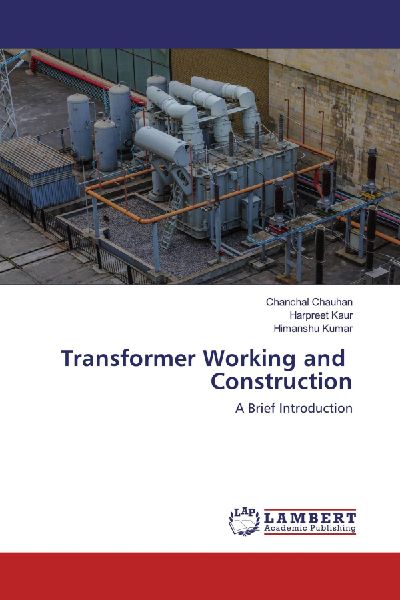 Transformer Working and Construction: A Brief Introduction