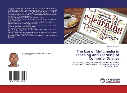 The Use of Multimedia in Teaching and Learning of Computer Science: to Improve Quality Education in Secondary Schools in Rwanda. A Case Study of G.S. Inyange Byumba in Gicumbi District