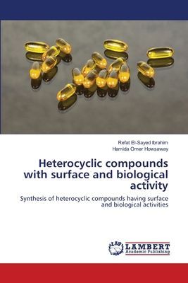 Heterocyclic compounds with surface and biological activity: Synthesis of heterocyclic compounds having surface and biological activities