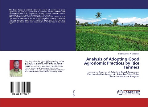 Analysis of Adopting Good Agronomic Practices by Rice Farmers: Economic Analysis of Adopting Good Agronomic Practices by Rice Farmers in Anambra State Value Chain Development Program