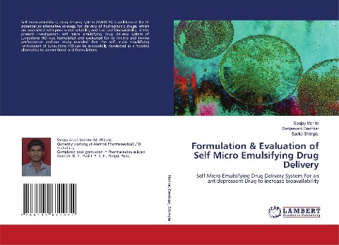 Formulation & Evaluation of Self Micro Emulsifying Drug Delivery: Self Micro Emulsifying Drug Delivery System For an antidepressant Drug to increase bioavailability