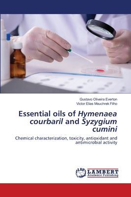 Essential oils of Hymenaea courbaril and Syzygium cumini: Chemical characterization, toxicity, antioxidant and antimicrobial activity