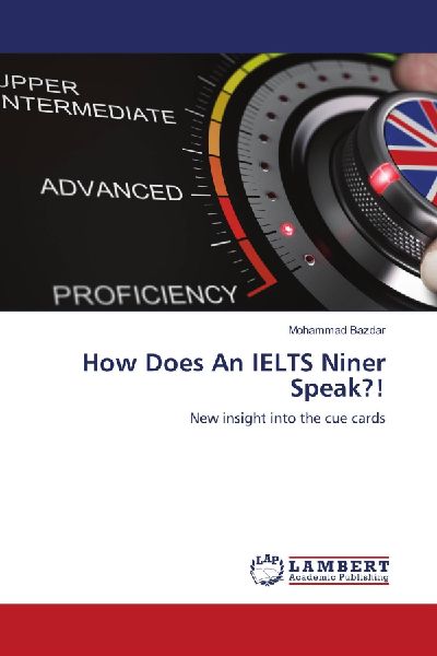 How Does An IELTS Niner Speak?!: New insight into the cue cards