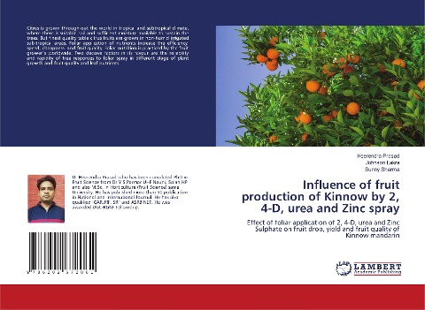 Influence of fruit production of Kinnow by 2, 4-D, urea and Zinc spray: Effect of foliar application of 2, 4-D, urea and Zinc Sulphate on fruit drop, yield and fruit quality of Kinnow mandarin
