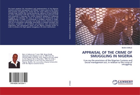 APPRAISAL OF THE CRIME OF SMUGGLING IN NIGERIA: It ex-ray the provisions of the Nigerian Customs and Excise management act, in relation to the crime of smuggling