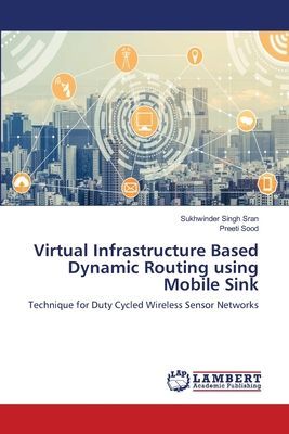 Virtual Infrastructure Based Dynamic Routing using Mobile Sink: Technique for Duty Cycled Wireless Sensor Networks