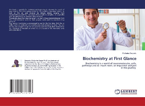 Biochemistry at First Glance: Biochemistry is a world of macromolecules, cells, pathways and so much more, be inquisitive and join in this journey