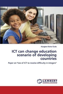 ICT can change education scenario of developing countries: Paper on Use of ICT to resolve difficulty in integers