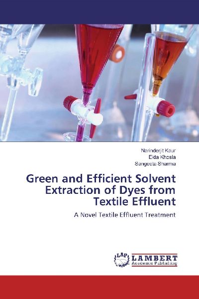 Green and Efficient Solvent Extraction of Dyes from Textile Effluent: A Novel Textile Effluent Treatment