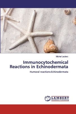 Immunocytochemical Reactions in Echinodermata: Humoral reactions:Echinodermata