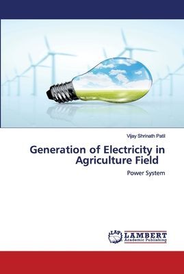 Generation of Electricity in Agriculture Field: Power System