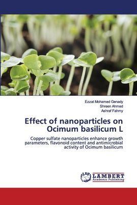 Effect of nanoparticles on Ocimum basilicum L: Copper sulfate nanoparticles enhance growth parameters, flavonoid content and antimicrobial activity of Ocimum basilicum