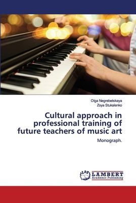 Cultural approach in professional training of future teachers of music art: Monograph.