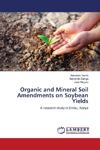 Organic and Mineral Soil Amendments on Soybean Yields: A research study in Embu, Kenya