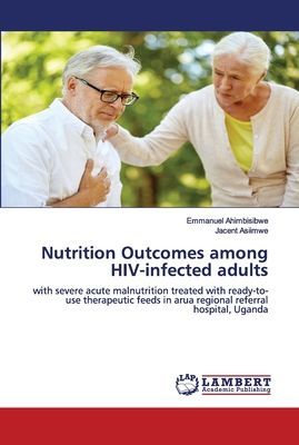 Nutrition Outcomes among HIV-infected adults: with severe acute malnutrition treated with ready-to-use therapeutic feeds in arua regional referral hospital, Uganda