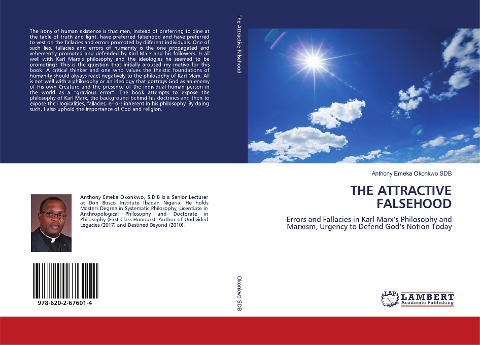 THE ATTRACTIVE FALSEHOOD: Errors and Fallacies in Karl Marxs Philosophy and Marxism, Urgency to Defend Gods Notion Today