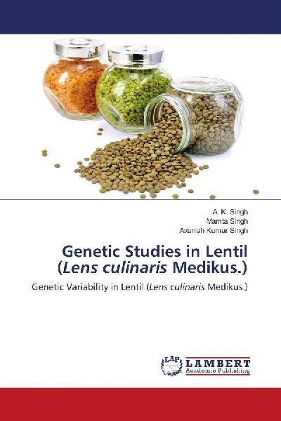 Genetic Studies in Lentil (Lens culinaris Medikus.): Genetic Variability in Lentil (Lens culinaris Medikus.)