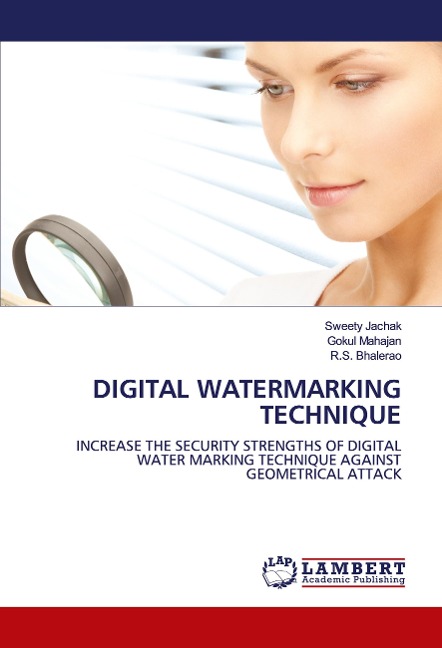 DIGITAL WATERMARKING TECHNIQUE: INCREASE THE SECURITY STRENGTHS OF DIGITALWATER MARKING TECHNIQUE AGAINST GEOMETRICAL ATTACK