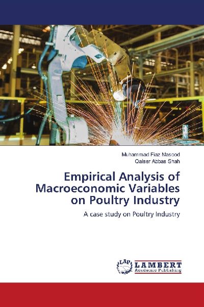 Empirical Analysis of Macroeconomic Variables on Poultry Industry: A case study on Poultry Industry