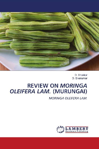 REVIEW ON MORINGA OLEIFERA LAM. (MURUNGAI): MORINGA OLEIFERA LAM.