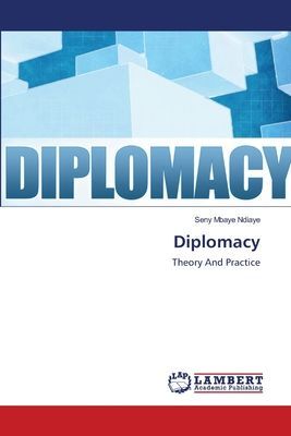 DIPLOMACY: Theory And Practice