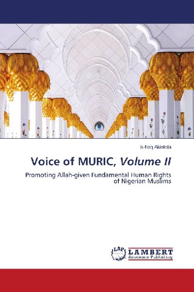 Voice of MURIC, Volume II: Promoting Allah-given Fundamental Human Rights of Nigerian Muslims