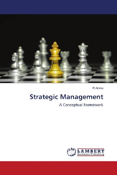 Strategic Management: A Conceptual Framework