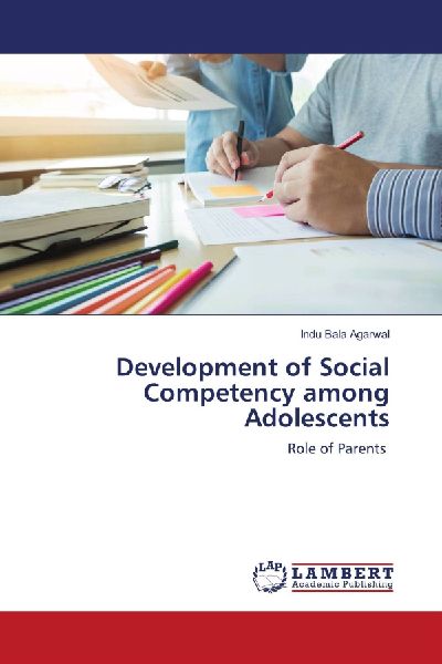 Development of Social Competency among Adolescents: Role of Parents