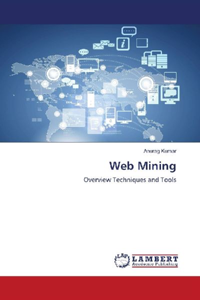 Web Mining: Overview Techniques and Tools