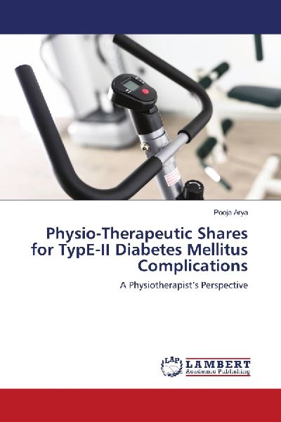 Physio-Therapeutic Shares for TypE-II Diabetes Mellitus Complications: A Physiotherapists Perspective