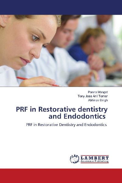 PRF in Restorative dentistry and Endodontics: PRF in Restorative Dentistry and Endodontics